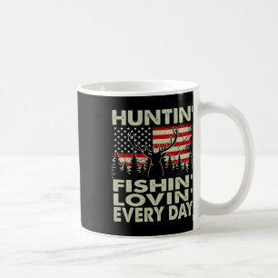 Taza De Café Huntin Fishin Lovin Every Day Deer Hunting-shirt H