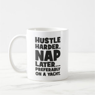 Taza De Café Hustle Harder, Nap después en Yatch - Gracioso éxi