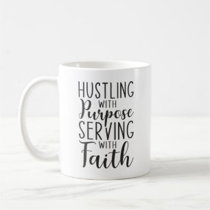 Taza De Café Hustling con propósito, sirviendo con fe