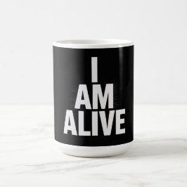 Taza De Café I am alive