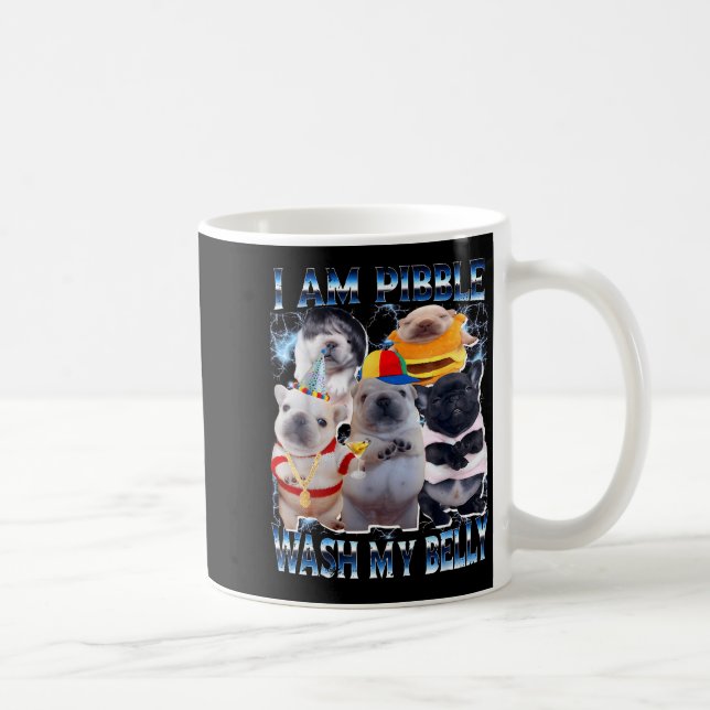 Taza De Café I Am Bble Wash My Belly Bble Meme Funny Dog Brainr (Derecha)