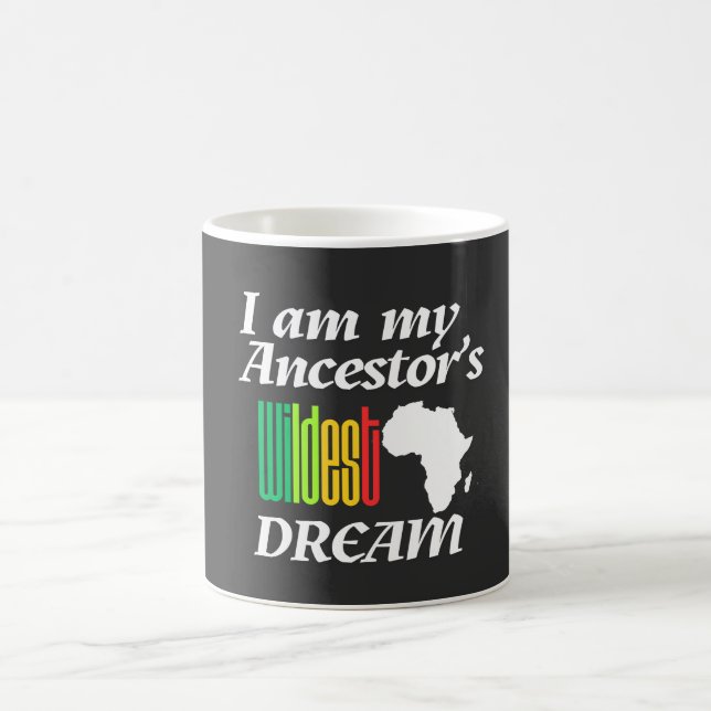 Taza De Café I am My Ancestor's Wildest Dream | Mug (Centro)