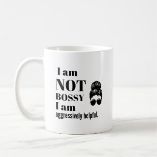 Taza De Café I am not Bossy, I am aggressively helpful