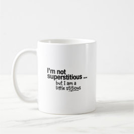 Taza De Café I Am Not Superstitious