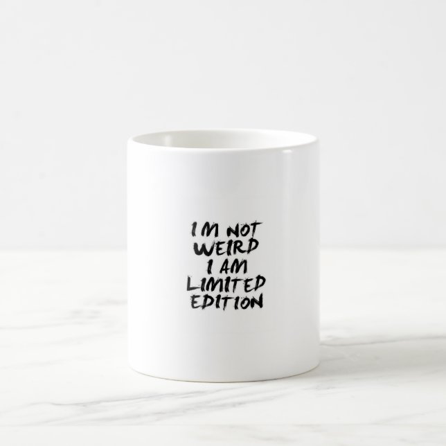 Taza De Café I Am Not Weird I Am Limited Edition Mug – Funny  (Centro)