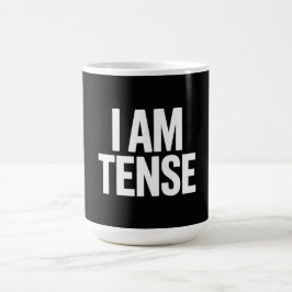 Taza De Café I am tense