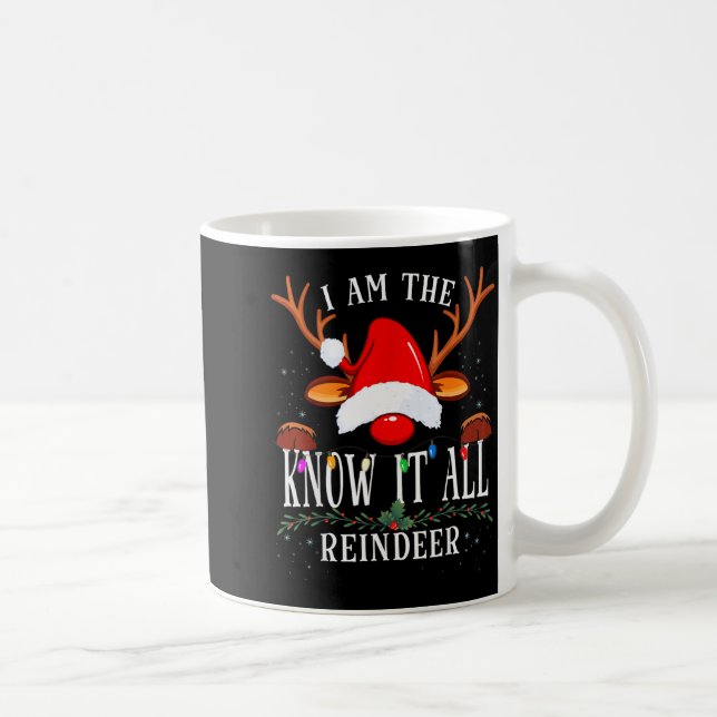 Taza De Café I Am The Know It All Reindeer Christmas Family  (Derecha)