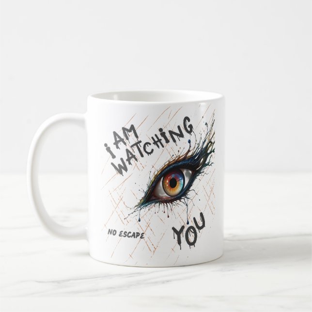Taza De Café I Am Watching You Creepy Eye No Escape (Izquierda)