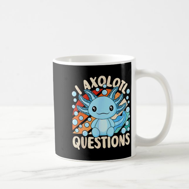 Taza De Café I Axolotl Questions Funny Axolotl Kawaii Men Women (Derecha)