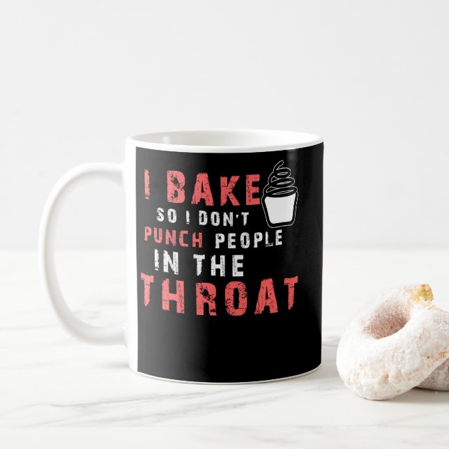 Taza De Café I Bake So I Don't Punch People In The Throat (Con donut)