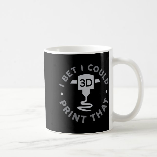 Taza De Café I Bet I Could Print That  (Derecha)