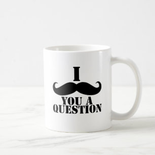 Taza De Café I bigote usted una pregunta