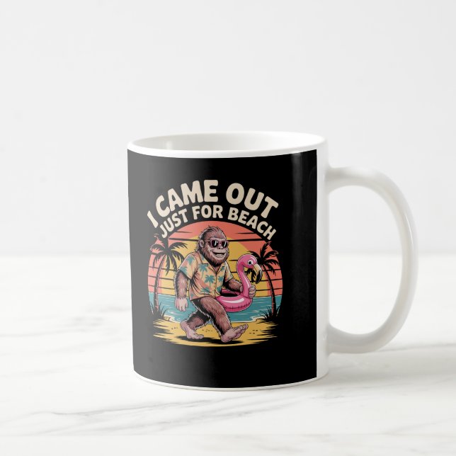 Taza De Café I Came Out Just for Beach Sasquatch Funny Bigfoot (Derecha)