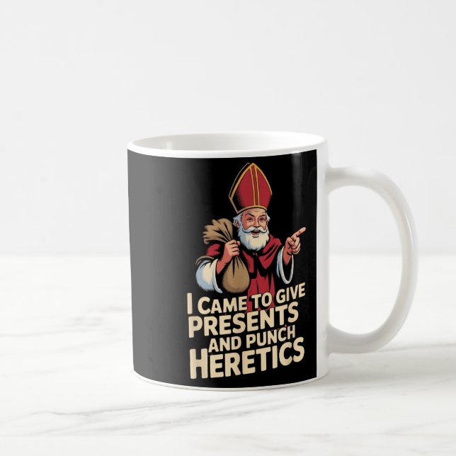 Taza De Café I Came To Give And Punch Heretics  (Derecha)