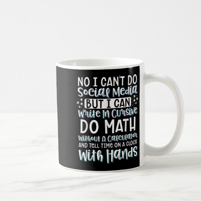Taza De Café I Can't Do Social Media But I Can Write In Cursive (Derecha)