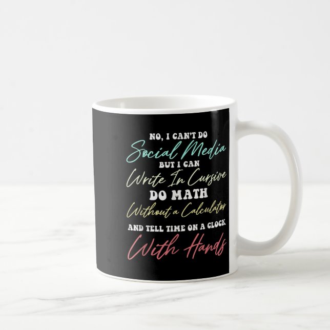 Taza De Café I Can't Do Social Media Funny Sarcastic Humor Wome (Derecha)