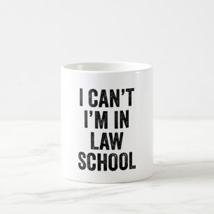 Taza De Café I Can't I'M In Law School Coffee Mug