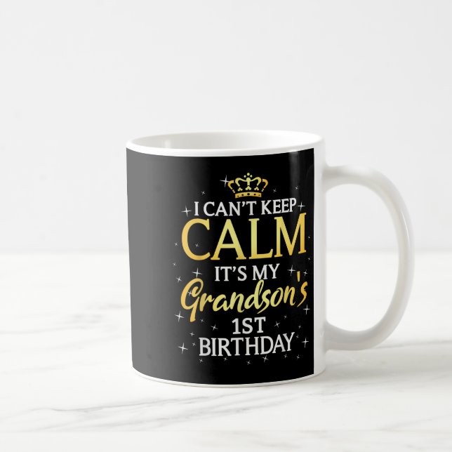 Taza De Café I Cant Keep Calm Its My Grandson 1st Birthday Part (Derecha)