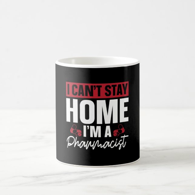 Taza De Café I Can't Stay Home Pharmacy Technician Pharmacist (Centro)