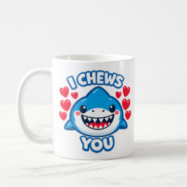 Taza De Café I Chews You Funny Shark Valentine