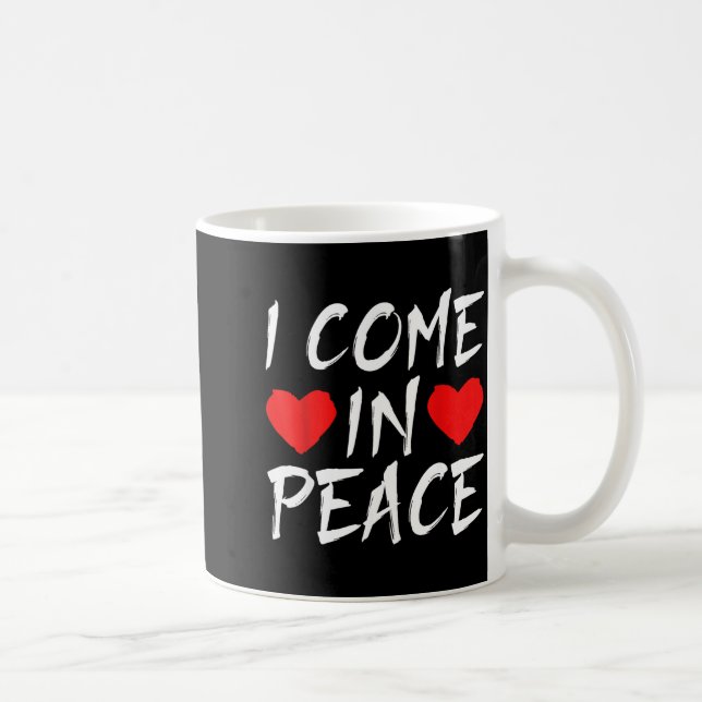 Taza De Café I Come In Peace Funny Tee Valentine's Day Couple M (Derecha)