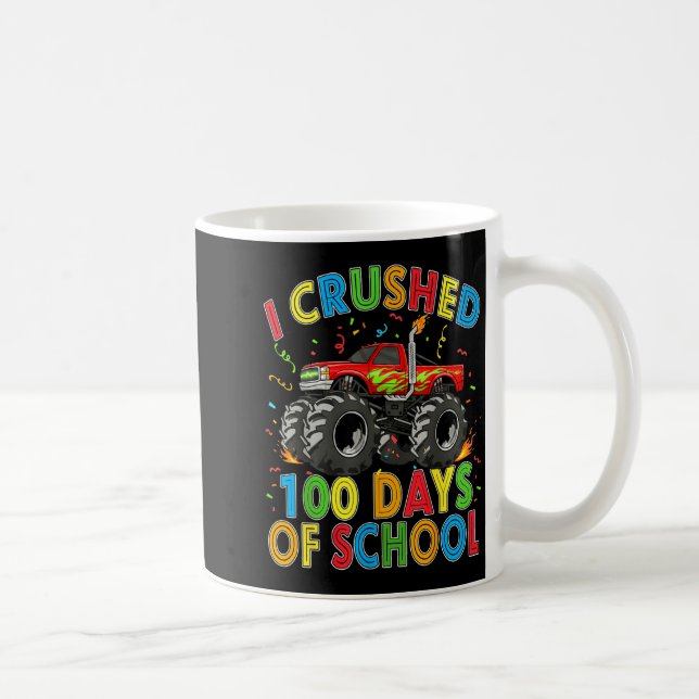 Taza De Café I Crushed 100 Days Of School Monster Truck 100 Day (Derecha)