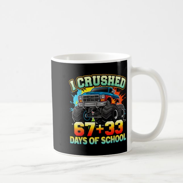 Taza De Café I Crushed 67 Days Of School Monster Truck 100 Days (Derecha)