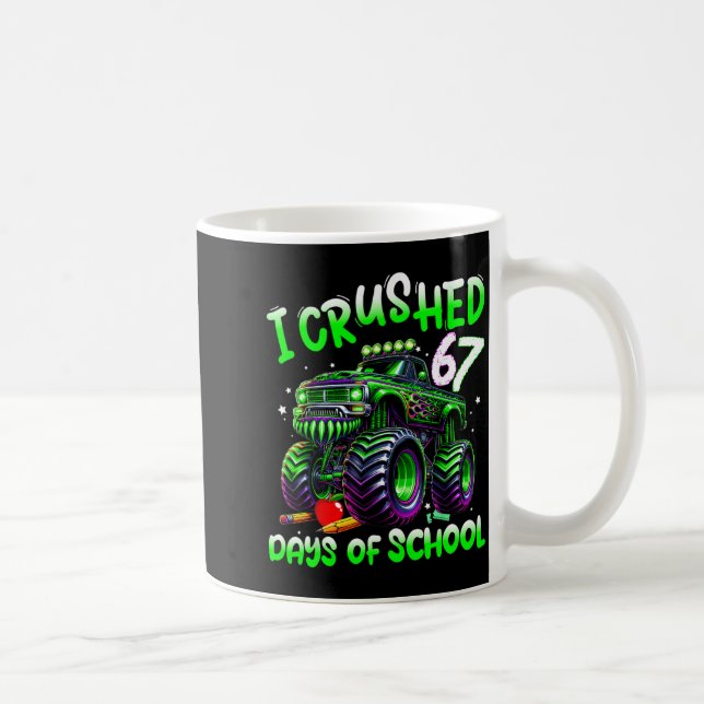 Taza De Café I Crushed 67 Days Of School Monster Truck Funny 67 (Derecha)