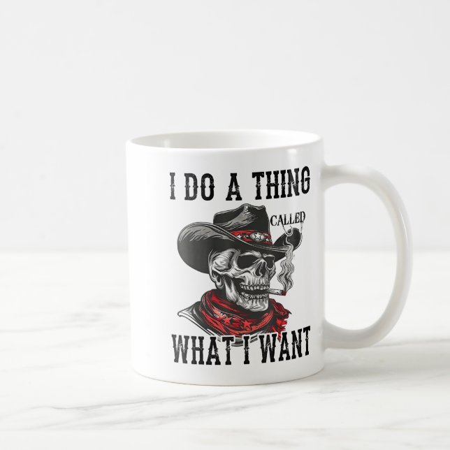 Taza De Café I Do A Thing Called What I Want  (Derecha)