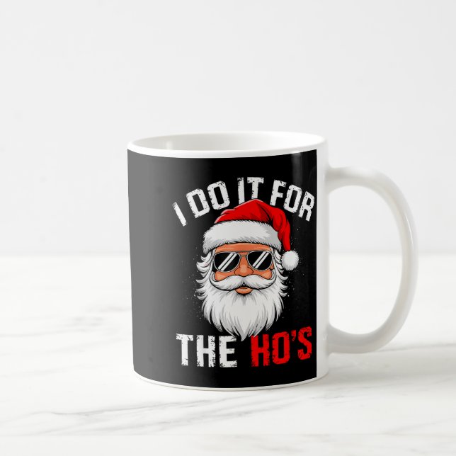 Taza De Café I Do It For The Hos Funny Inappropriate Christmas  (Derecha)