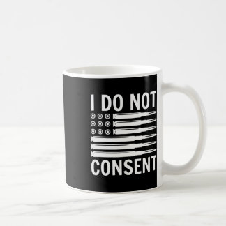 Taza De Café I Do Not Consent Republican Conservative Comply Fr