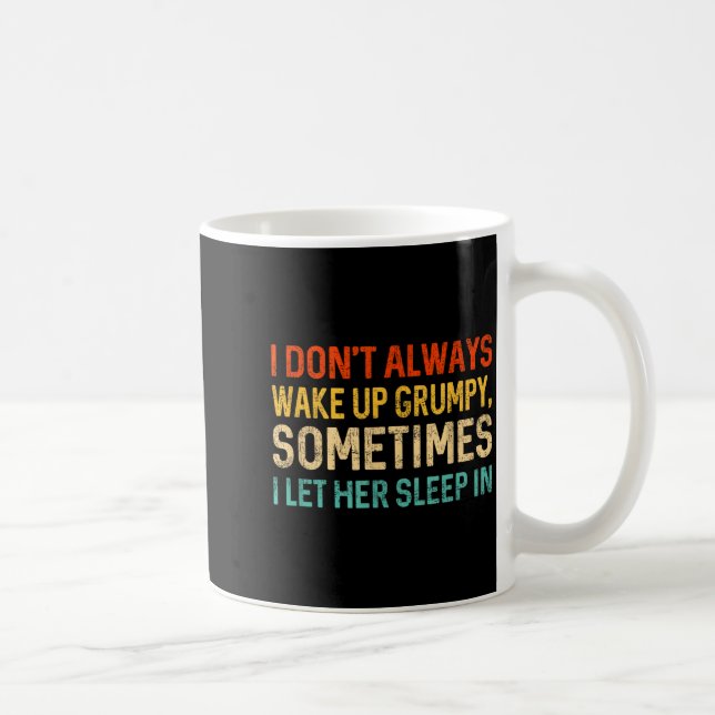 Taza De Café I Don't Always Wake Up Mpy, Mens Humor Funny Husba (Derecha)