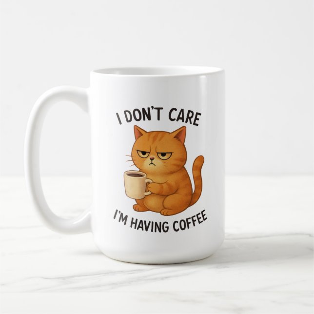 Taza De Café I Don't Care, I'm Having Coffee (Izquierda)