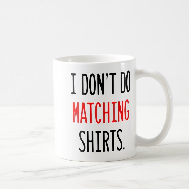 Taza De Café I Don't Do Matching Hearts Valentines Day Couples  (Derecha)