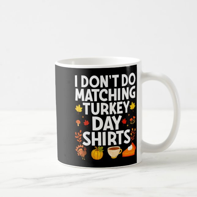 Taza De Café I Don't Do Matching Turkey Day Couple Thanksgiving (Derecha)