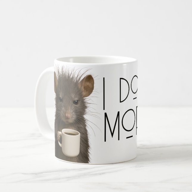 Taza De Café I don't do mornings funny mouse caffeine (Anverso izquierdo)