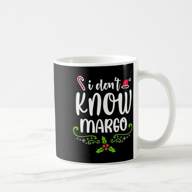 Taza De Café I Don't Know-margo Ugly Sweater Funny Christmas Fo (Derecha)