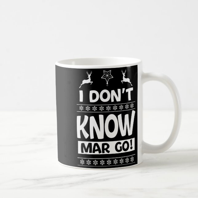 Taza De Café I Don't Know-margo Ugly Sweater Funny Christmas Fo (Derecha)