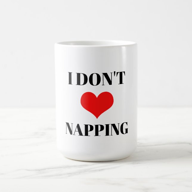 Taza De Café I Don't Love Napping Funny Valentine's Day Heart (Centro)