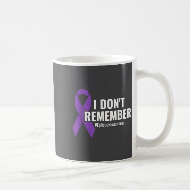 Taza De Café I Don't Remember Purple Ribbon Elepsy Awareness  (Derecha)
