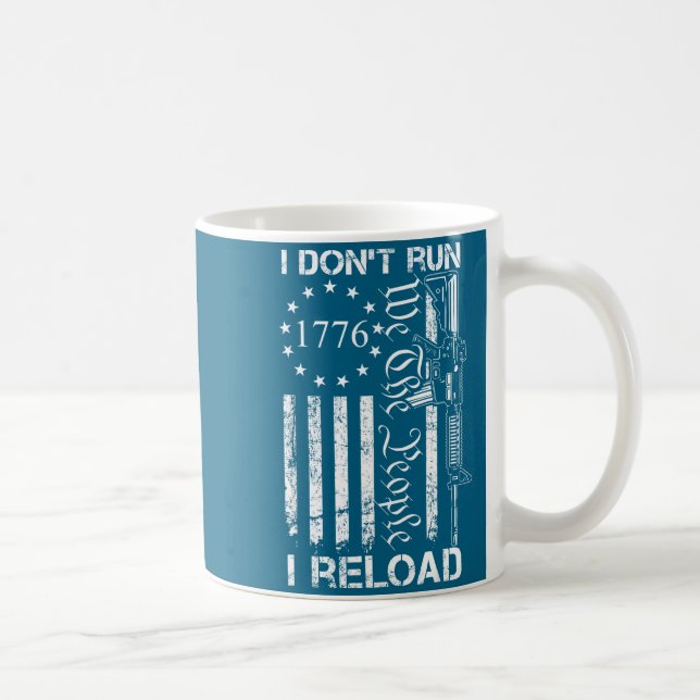 Taza De Café I Don't Run I Reload - Usa Flag Pro Guns Ar15 Funn (Derecha)