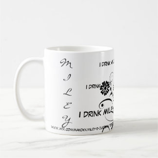 Taza De Café I drink Miley