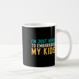 Taza De Café I&# estoy aquí para emrr a mis hijos Guay papá Ch