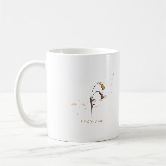Taza De Café I Feel Too Much _ Quiet Heart Mug (Izquierda)