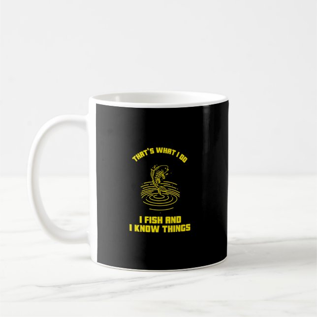 Taza De Café I fish and I know things fishing fisherman (Izquierda)
