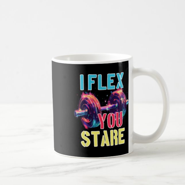 Taza De Café I Flex You Stare (Derecha)
