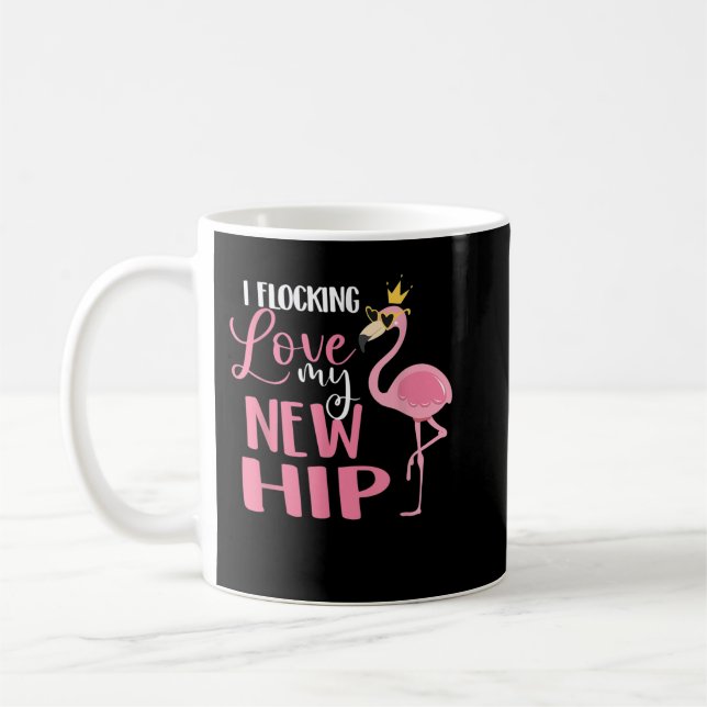 Taza De Café I Flocking Love My New Hip Replacement Surgery Rec (Izquierda)