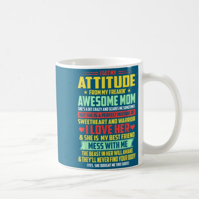 Taza De Café I Get My Attitude From My Awesome Mom Yes She Boug (Derecha)