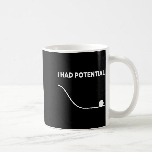Taza De Café I Had Potential T-shirt.png  (Derecha)