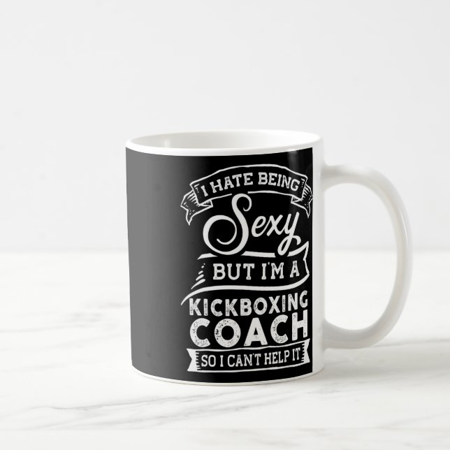 Taza De Café I Hate Being Y But I'm A Kickboxing Coach  (Derecha)